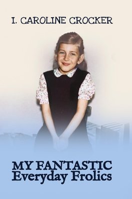 My Fantastic Everyday Frolics