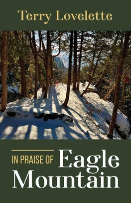 In Praise of Eagle Mountain