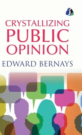Crystallizing Public Opinion - [DELUXE HARCOVER EDITION]