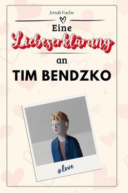 Eine Liebeserklärung an Tim Bendzko