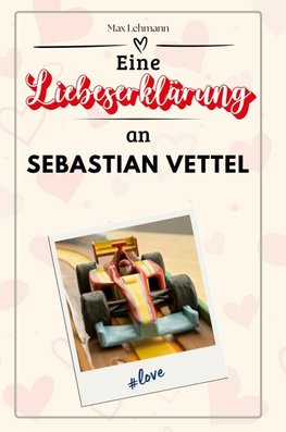 Eine Liebeserklärung an Sebastian Vettel