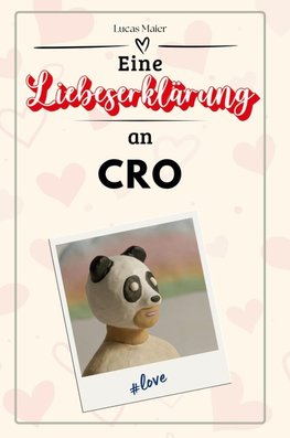 Eine Liebeserklärung an Cro
