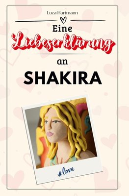 Eine Liebeserklärung an Shakira