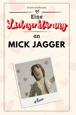 Eine Liebeserklärung an Mick Jagger