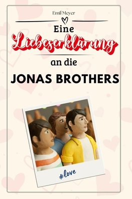 Eine Liebeserklärung an die Jonas Brothers