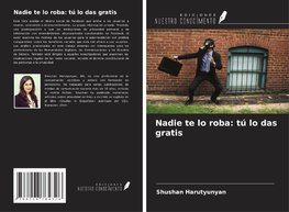 Nadie te lo roba: tú lo das gratis