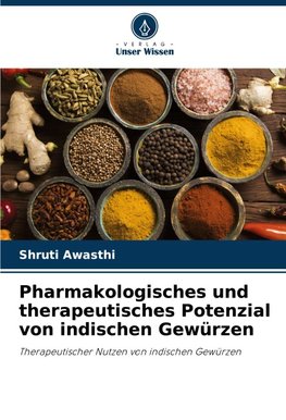 Pharmakologisches und therapeutisches Potenzial von indischen Gewürzen