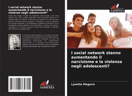 I social network stanno aumentando il narcisismo e la violenza negli adolescenti?