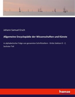 Allgemeine Encyclopädie der Wissenschaften und Künste