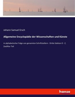 Allgemeine Encyclopädie der Wissenschaften und Künste