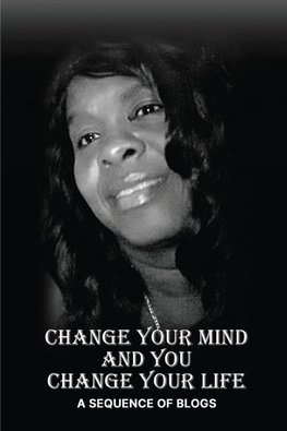 Change Your Mind and You Change Your Life