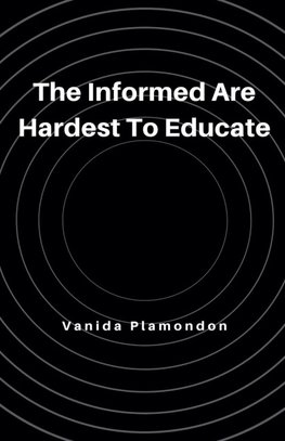 The Informed Are Hardest To Educate