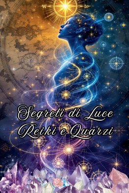 Segreti di Luce Reiki e Quarzi