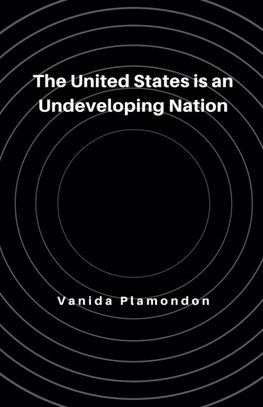 The United States is an Undeveloping Nation
