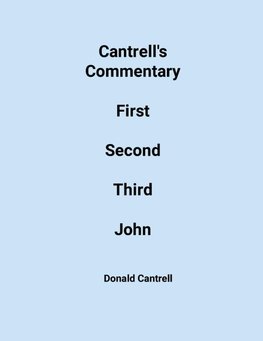 Cantrell's Commentary First, Second, & Third John