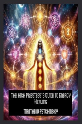 The High Priestess's Guide to Energy Healing
