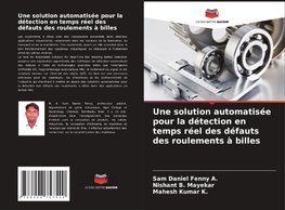 Une solution automatisée pour la détection en temps réel des défauts des roulements à billes