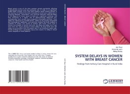 SYSTEM DELAYS IN WOMEN WITH BREAST CANCER