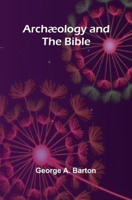 Archæology and the Bible