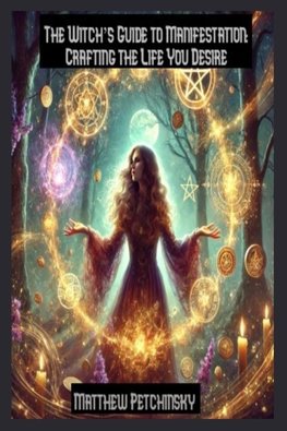 The Witch's Guide to Manifestation