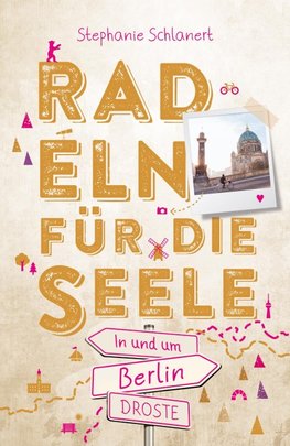 In und um Berlin. Radeln für die Seele