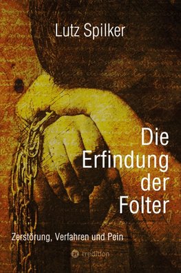 Die Erfindung der Folter