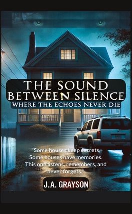 The Sound Between Silence: Where The Echoes Never Die