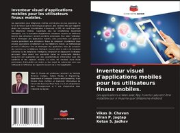 Inventeur visuel d'applications mobiles pour les utilisateurs finaux mobiles.