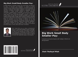Big Work Small Body Smaller Pay:
