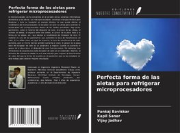 Perfecta forma de las aletas para refrigerar microprocesadores