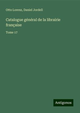 Catalogue général de la librairie française