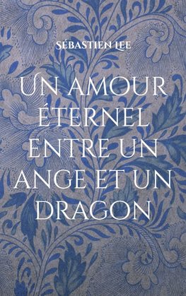 Un amour éternel entre un ange et un dragon