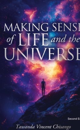 Making Sense Of Life And The Universe