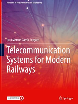 Telecommunication Systems for Modern Railways