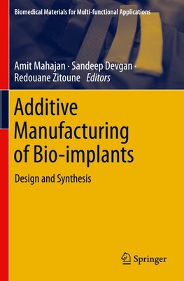 Additive Manufacturing of Bio-implants