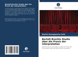 Bertolt Brechts Studie über die Praxis der Interpretation