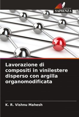 Lavorazione di compositi in vinilestere disperso con argilla organomodificata