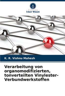 Verarbeitung von organomodifizierten, tonverteilten Vinylester-Verbundwerkstoffen
