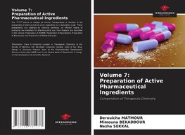 Volume 7: Preparation of Active Pharmaceutical Ingredients