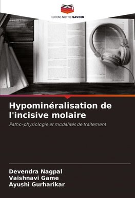 Hypominéralisation de l'incisive molaire