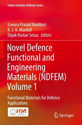 Novel Defence Functional and Engineering Materials (NDFEM) Volume 1