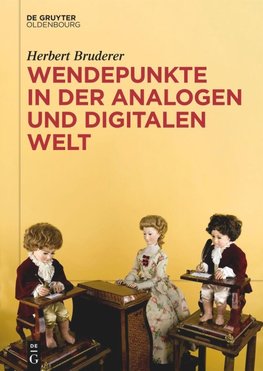 Wendepunkte in der Analogen und Digitalen Welt