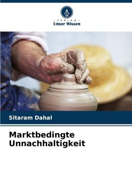 Marktbedingte Unnachhaltigkeit