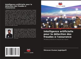 Intelligence artificielle pour la détection des fraudes à l'assurance