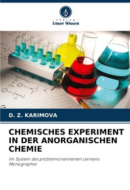 CHEMISCHES EXPERIMENT IN DER ANORGANISCHEN CHEMIE
