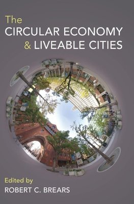 The Circular Economy and Liveable Cities