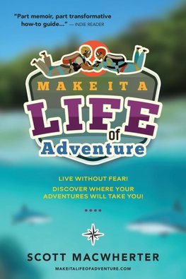 MAKE IT A LIFE OF ADVENTURE