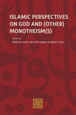 Islamic Perspectives on God and (Other) Monotheism(s)