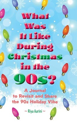 What Was It Like During Christmas in the 90s?