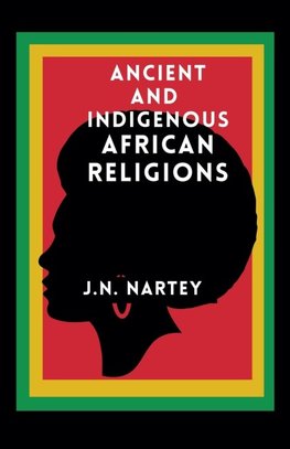 Ancient And Indigenous African Religions